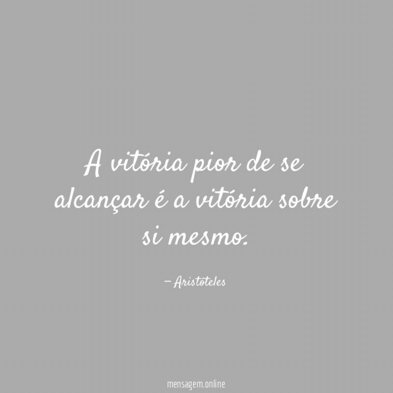 A vitória pior de se alcançar é a