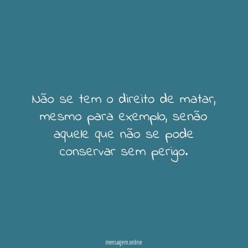 Não se tem o direito de matar