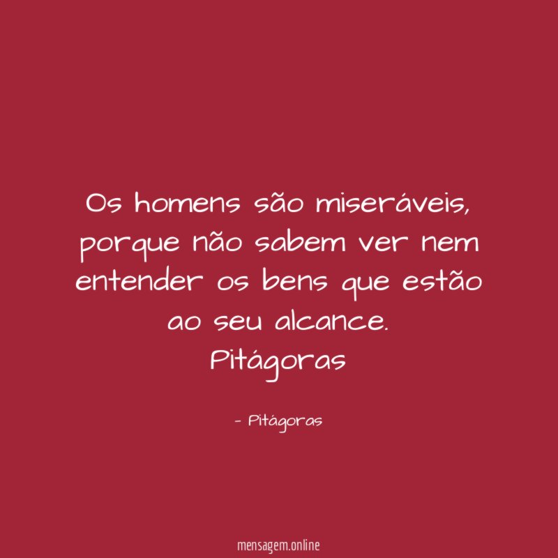 Os homens são miseráveis