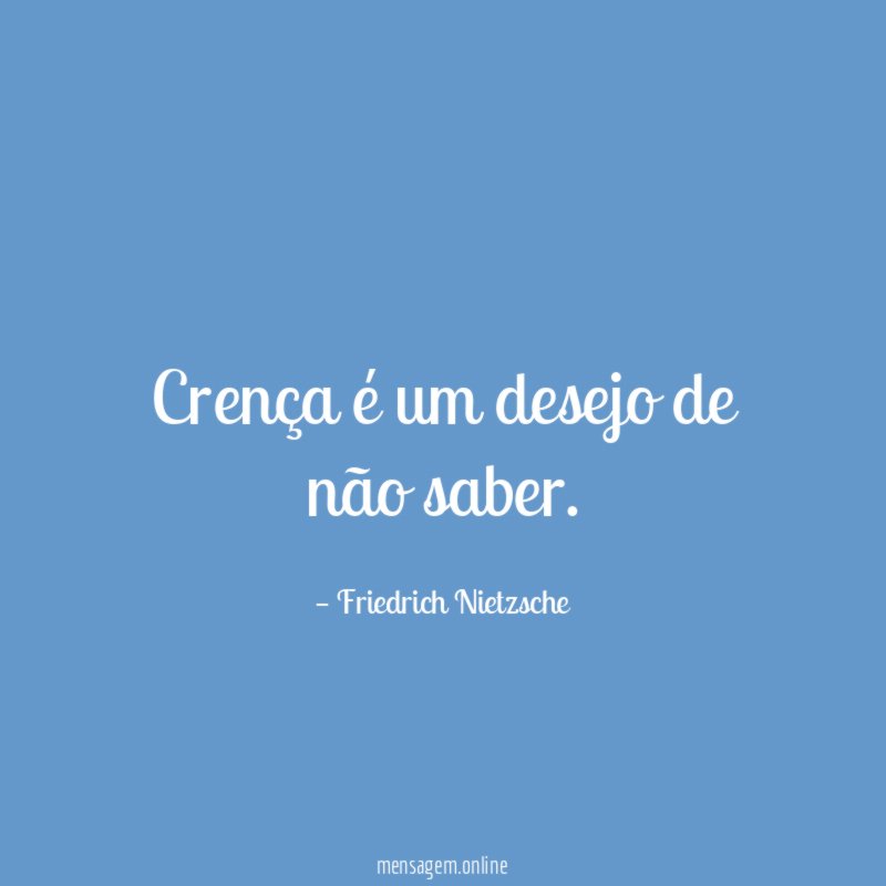 Crença é um desejo de não saber