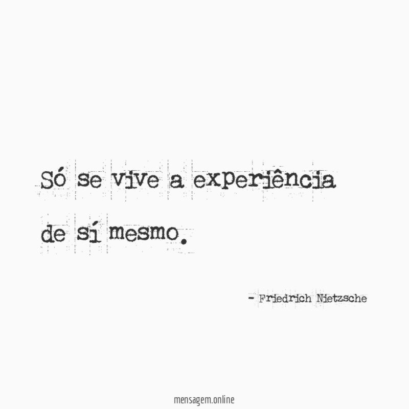 Só se vive a experiência de sí mesmo