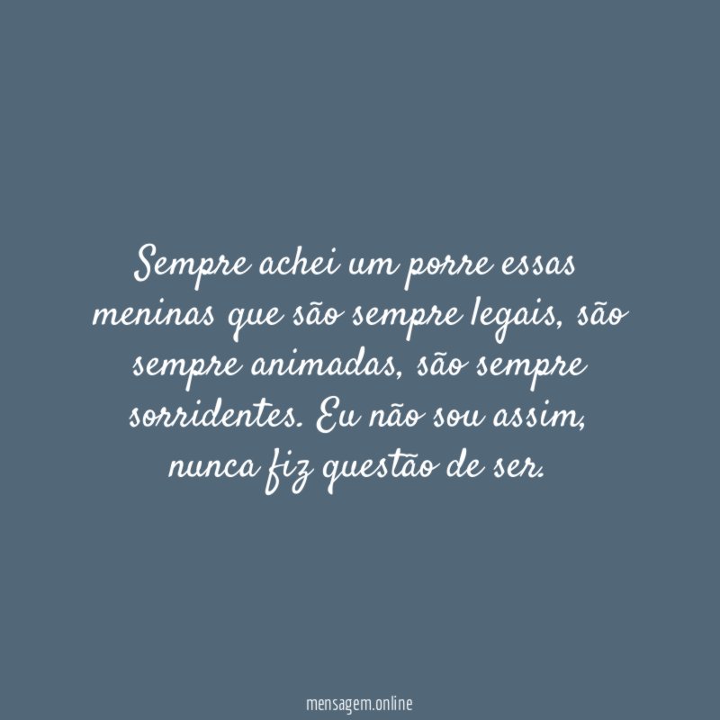 Sempre achei um porre essas meninas que são sempre legais