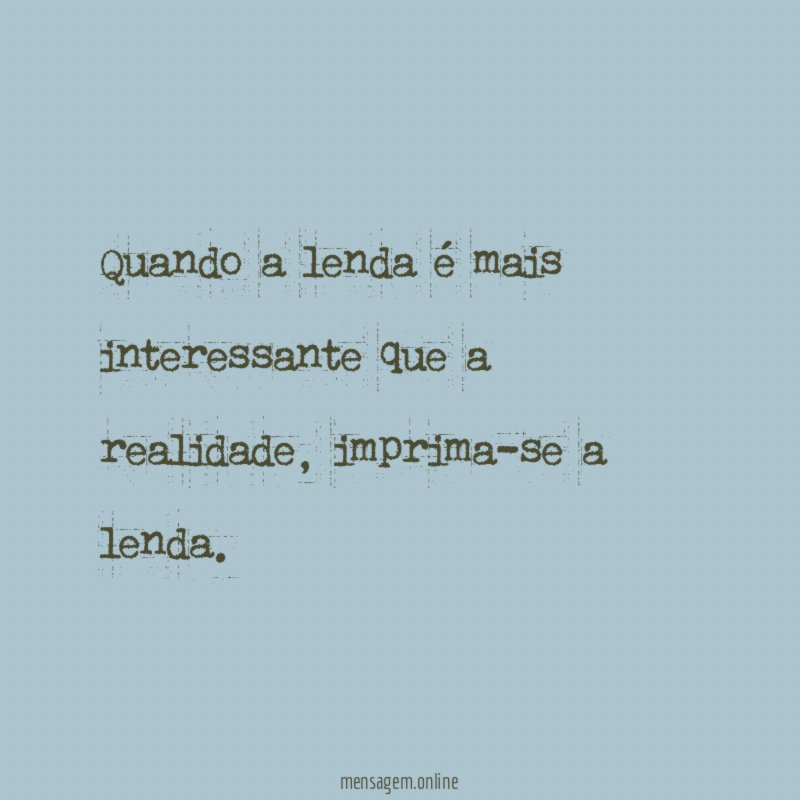 Quando a lenda é mais interessante que a realidade