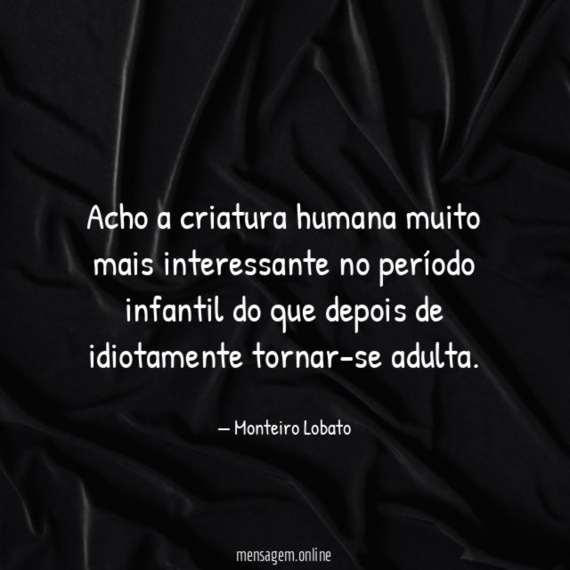 Acho a criatura humana muito mais interessante no