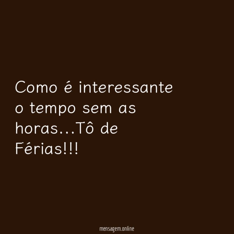 Como é interessante o tempo sem as horas
