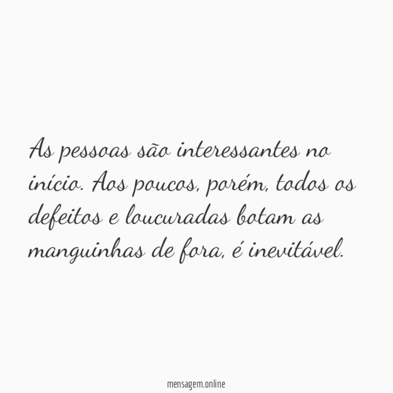 As pessoas são interessantes no início