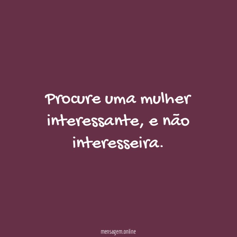 Procure uma mulher interessante