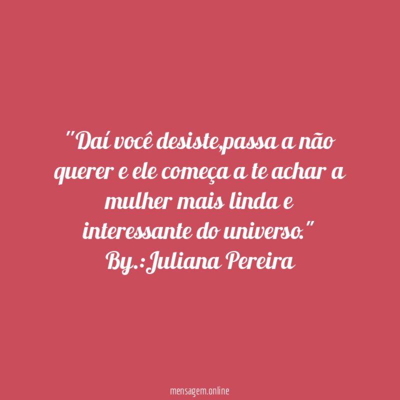'Daí você desiste