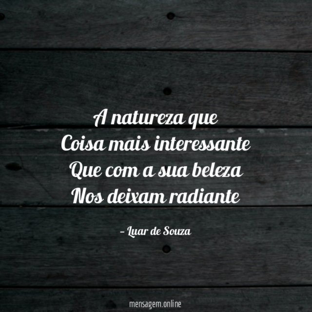A natureza que Coisa mais interessante Que com a sua