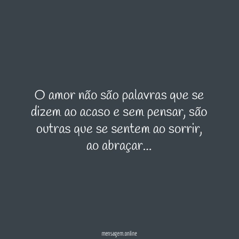 O amor não são palavras que se dizem