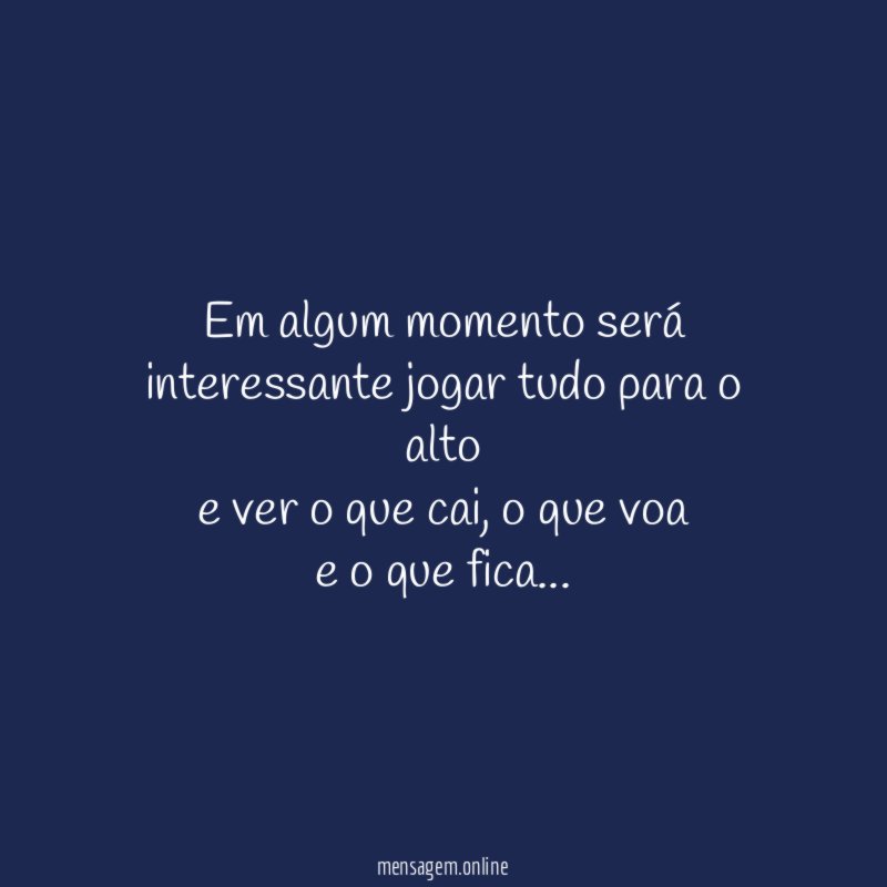 Em algum momento será interessante jogar tudo para