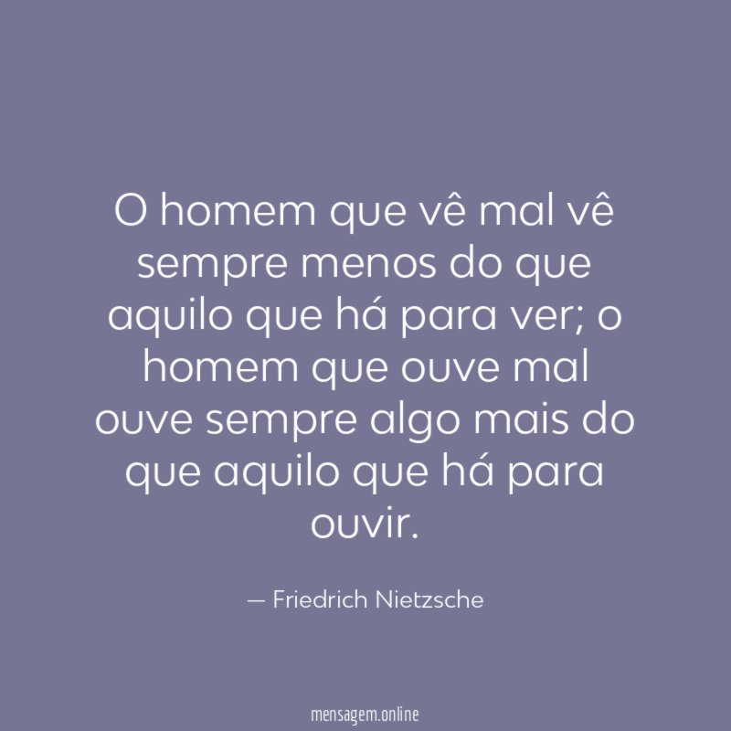 O homem que vê mal vê sempre menos