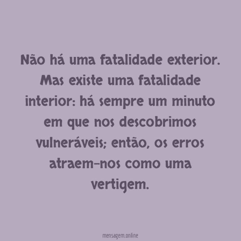 Não há uma fatalidade exterior