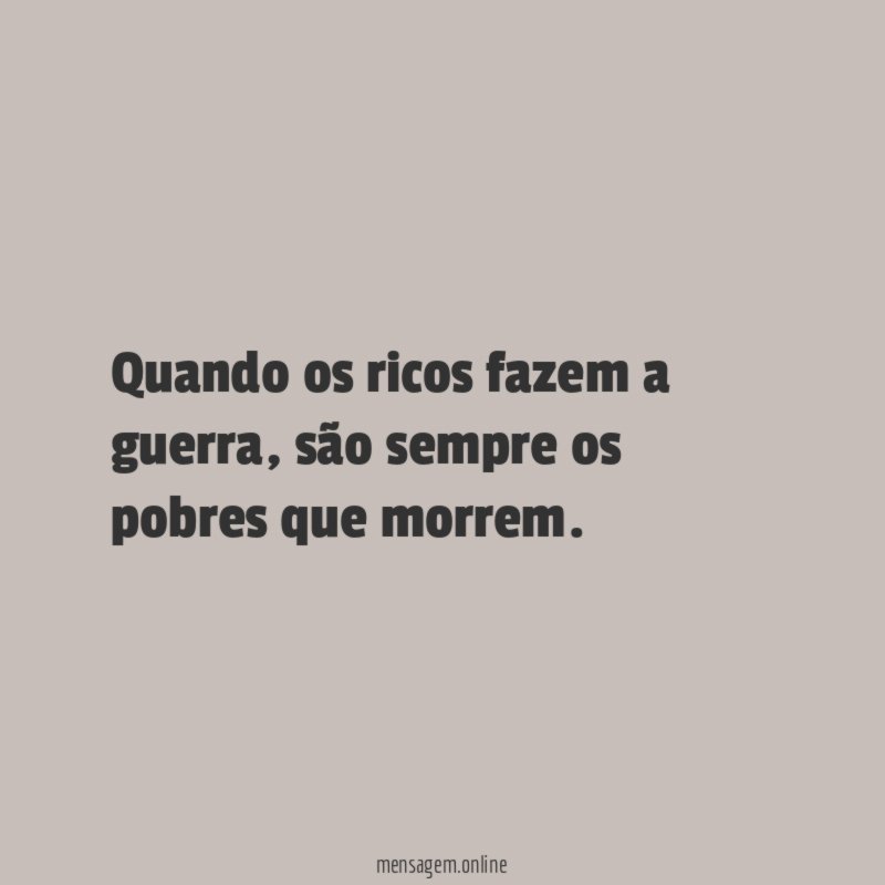 Quando os ricos fazem a guerra