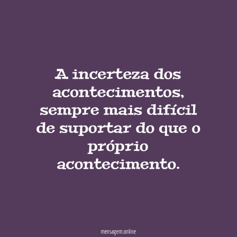 A incerteza dos acontecimentos
