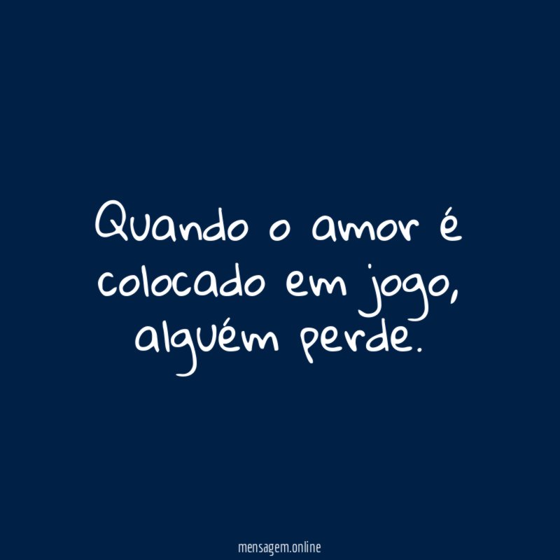 Quando o amor é colocado em jogo
