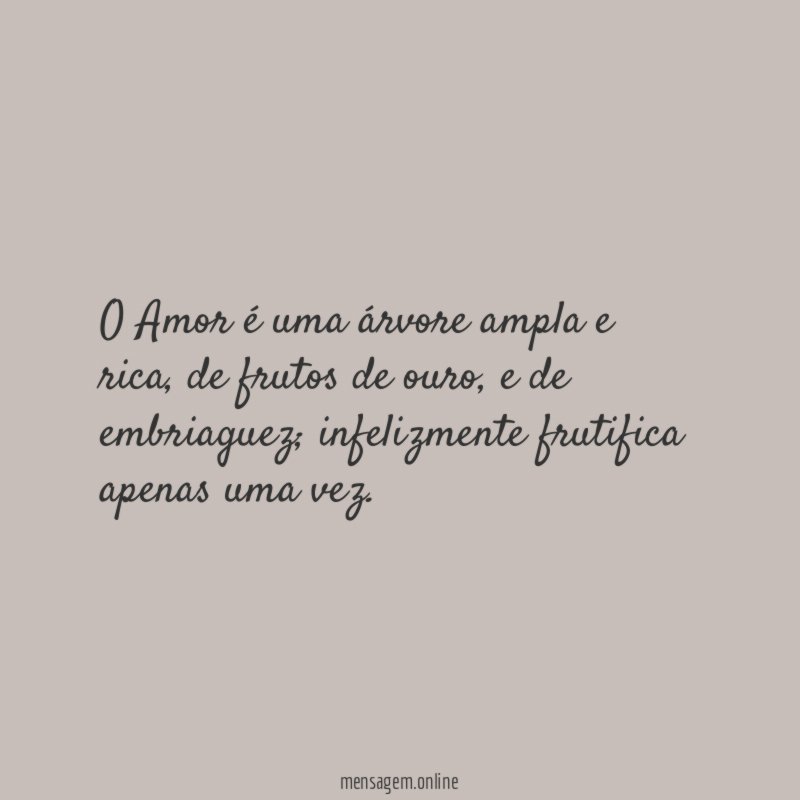 O Amor é uma árvore ampla e rica