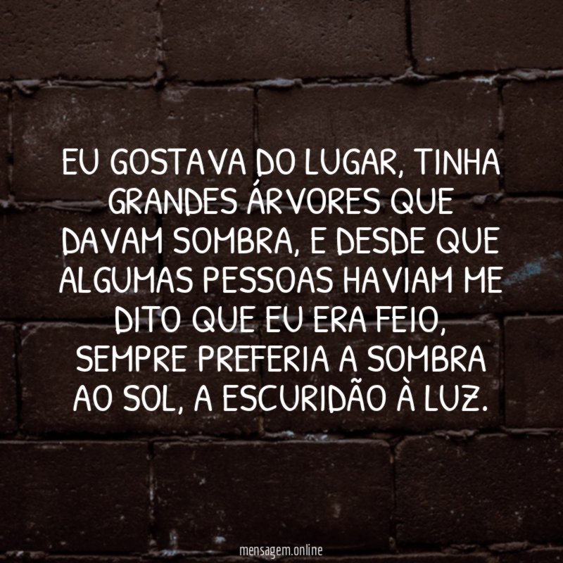Eu gostava do lugar