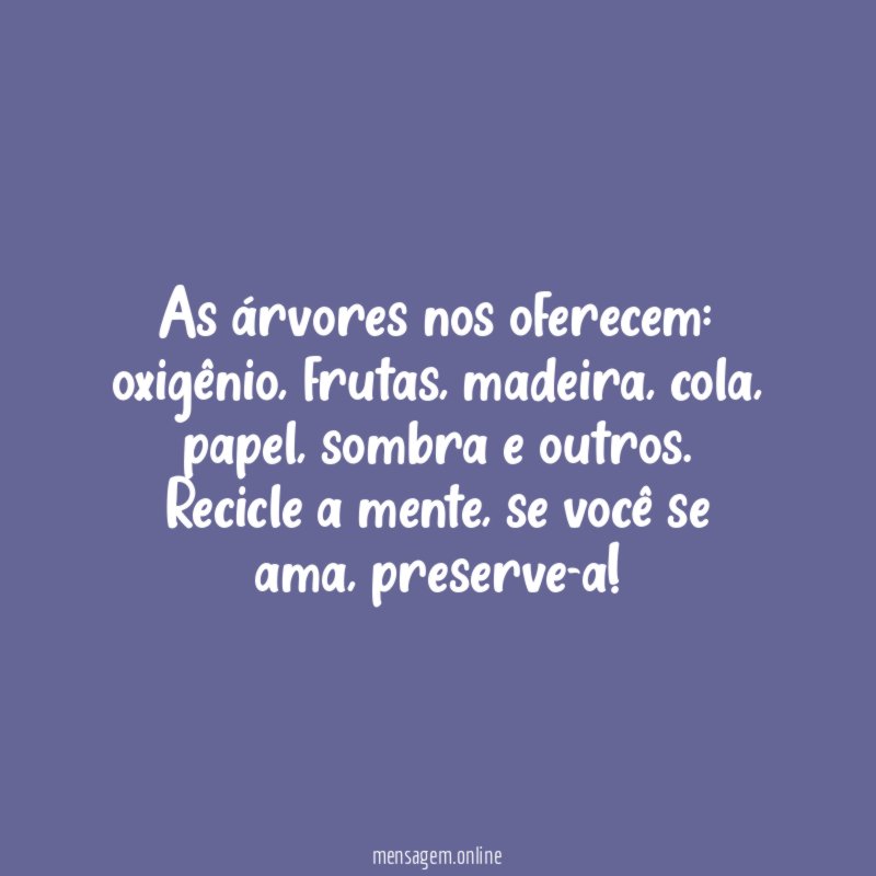 As árvores nos oferecem
