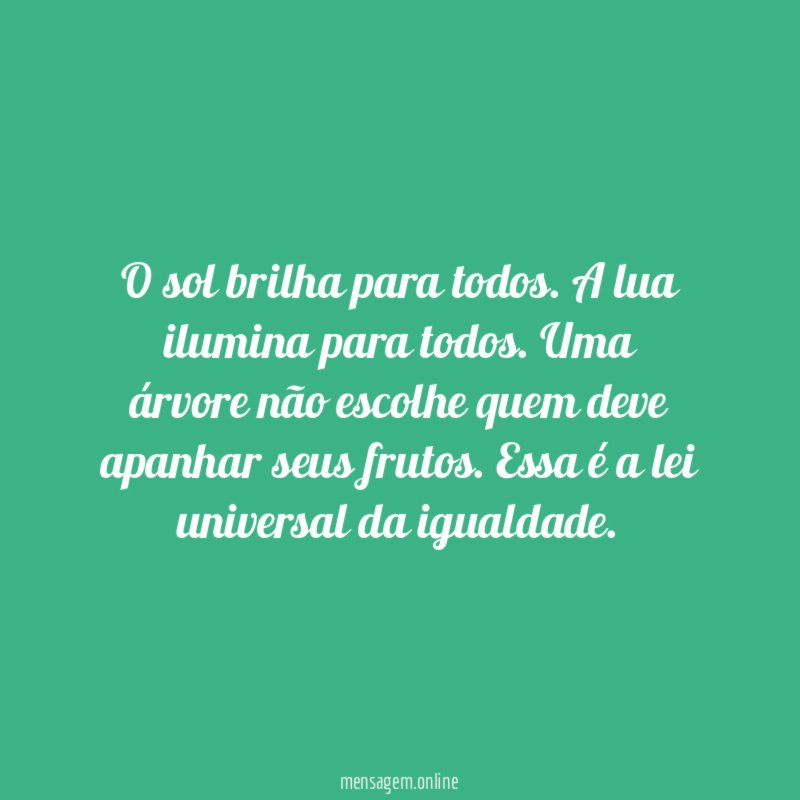O sol brilha para todos