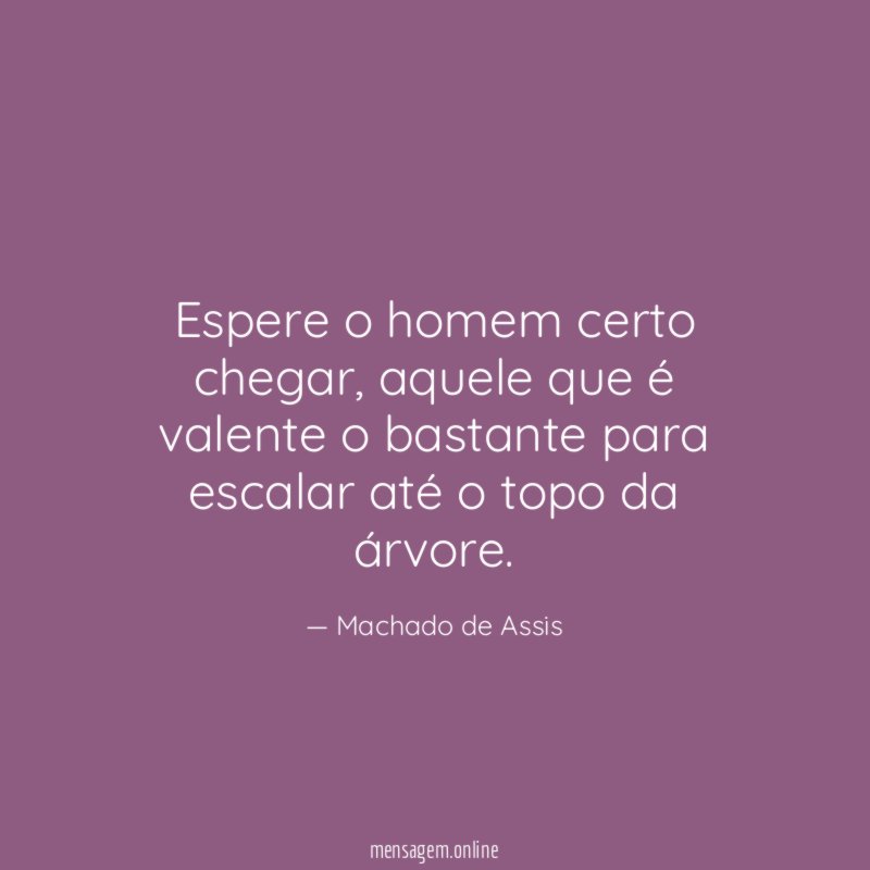 Espere o homem certo chegar