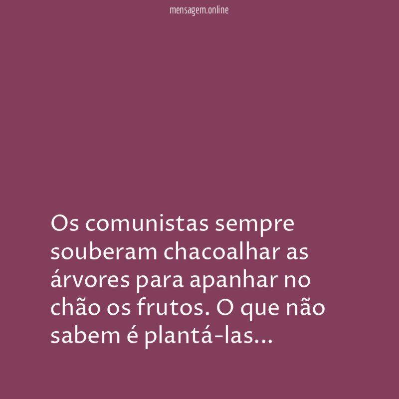 Os comunistas sempre souberam chacoalhar as árvores para