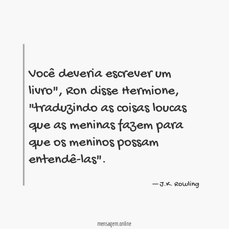 Você deveria escrever um livro"