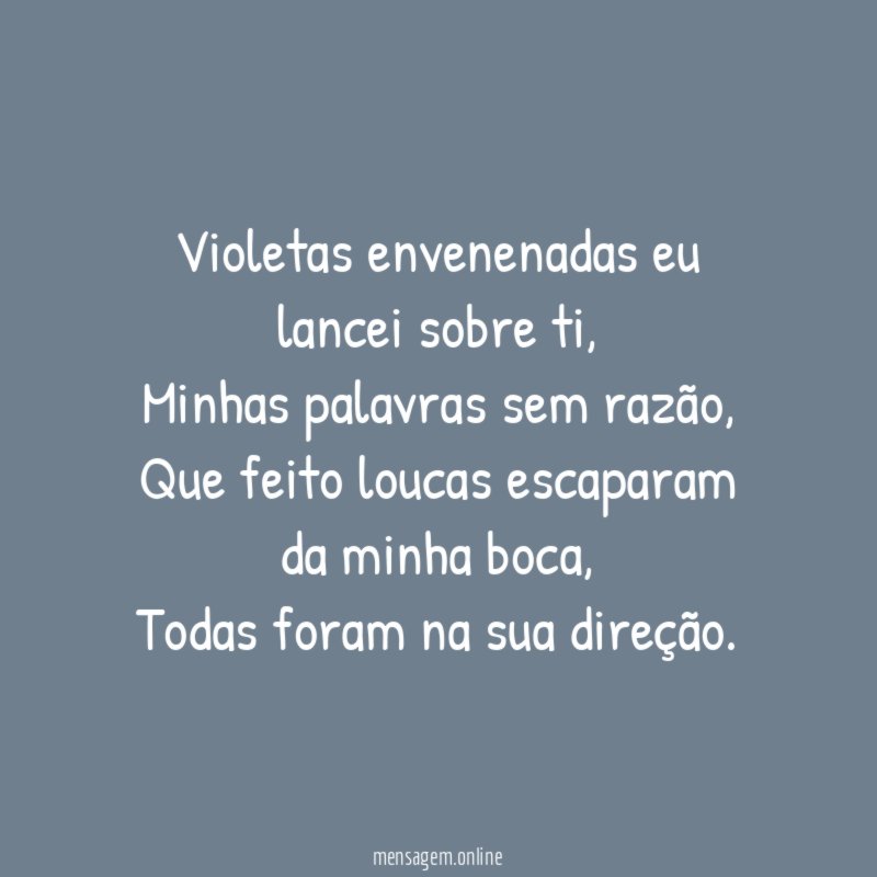 Violetas envenenadas eu lancei sobre ti