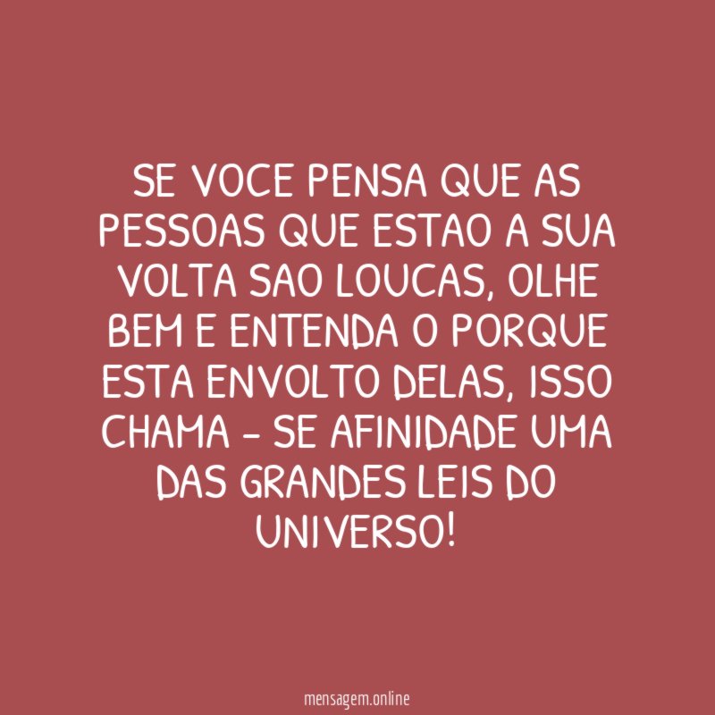 se voce pensa que as pessoas que estao