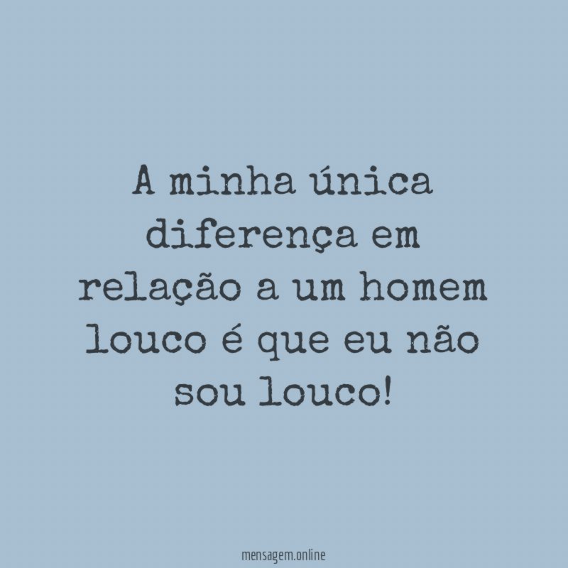 A minha única diferença em relação a um