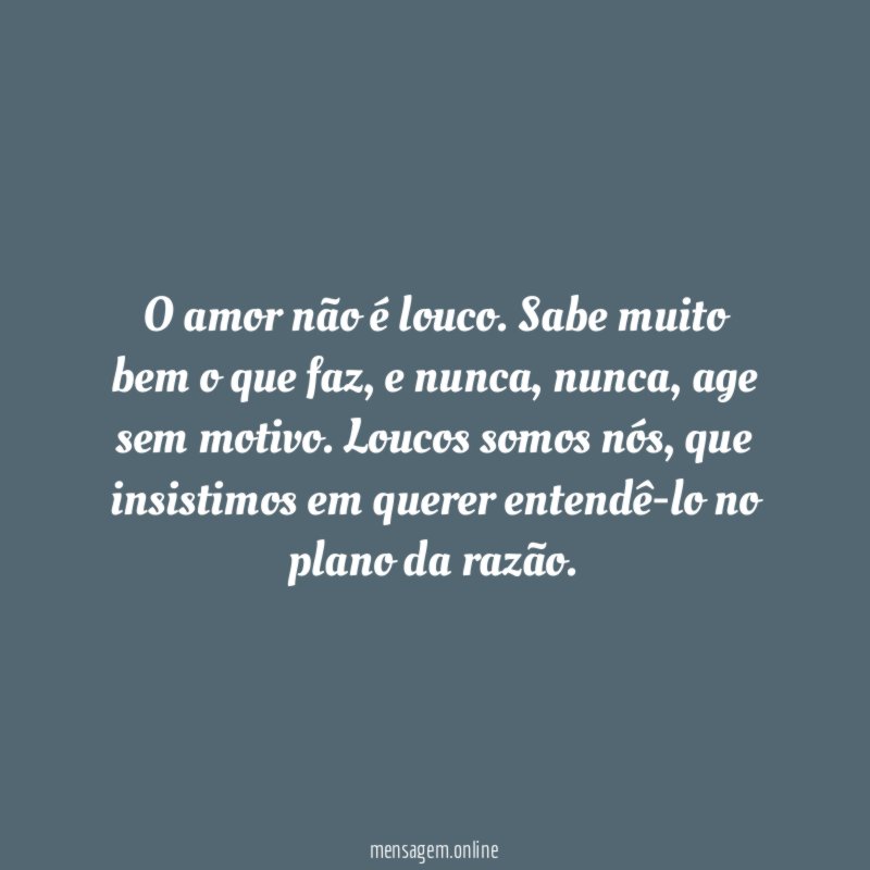 O amor não é louco