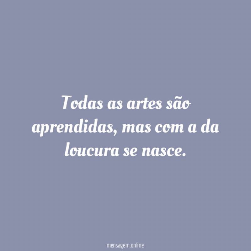 Todas as artes são aprendidas