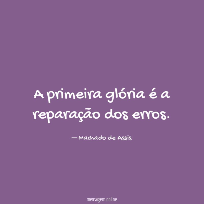 A primeira glória é a reparação dos erros