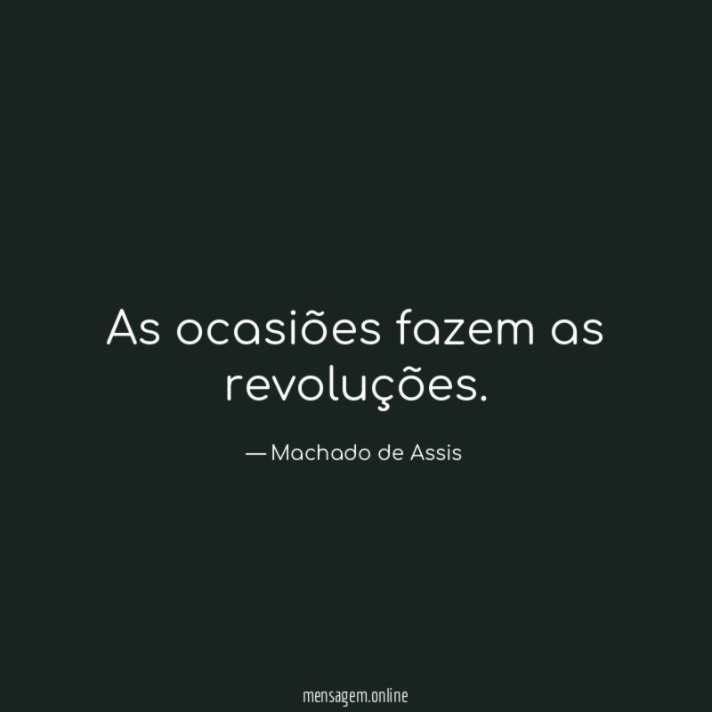 As ocasiões fazem as revoluções