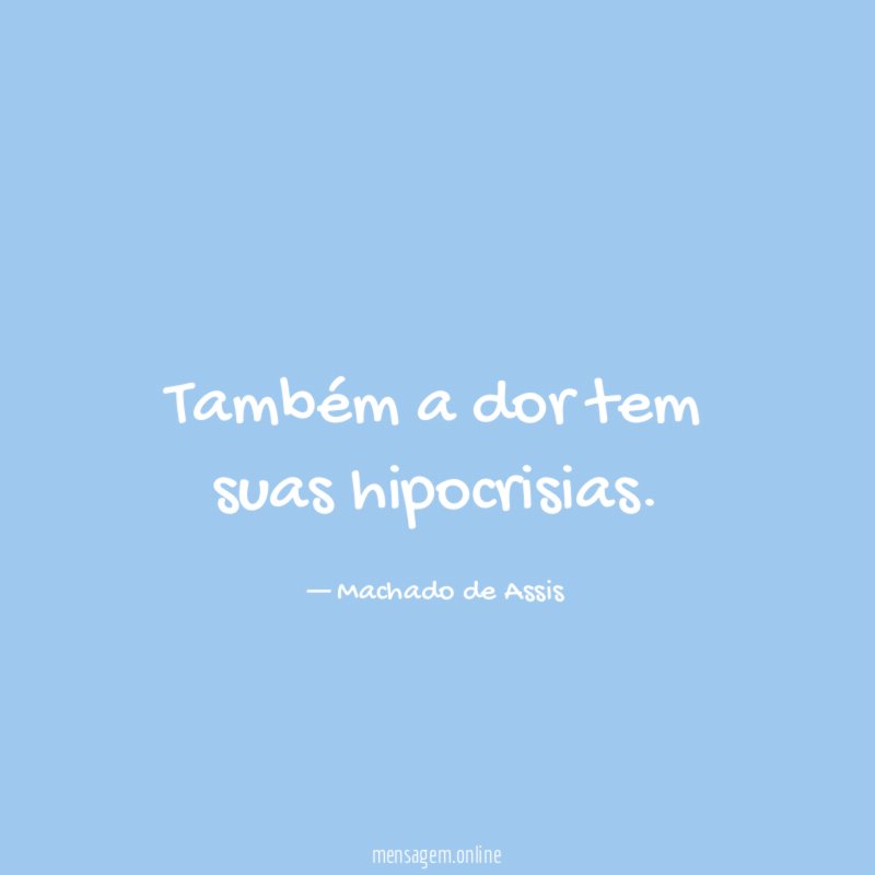 Também a dor tem suas hipocrisias