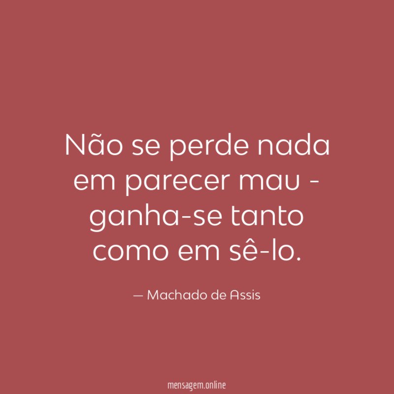 Não se perde nada em parecer mau -