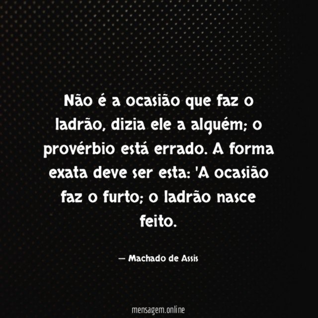 Não é a ocasião que faz o ladrão
