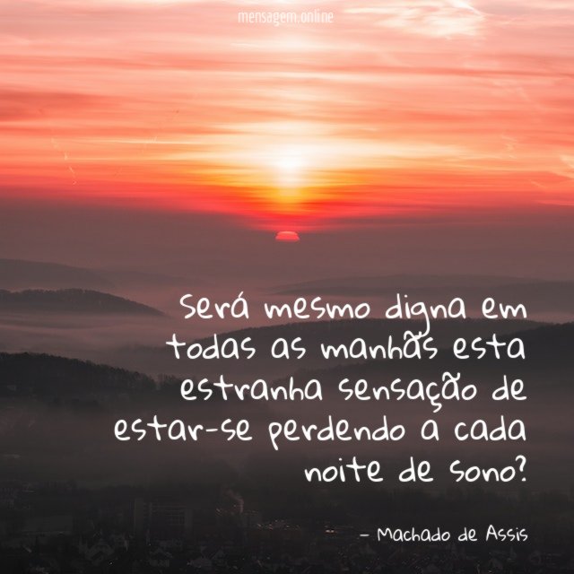 Será mesmo digna em todas as manhãs esta