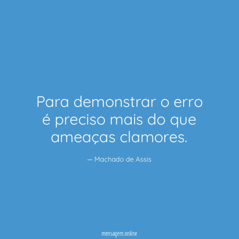 Para demonstrar o erro é preciso mais do que ameaças clamores