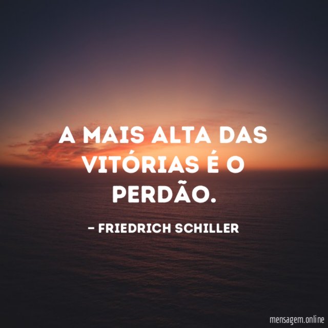 A mais alta das vitórias é o perdão