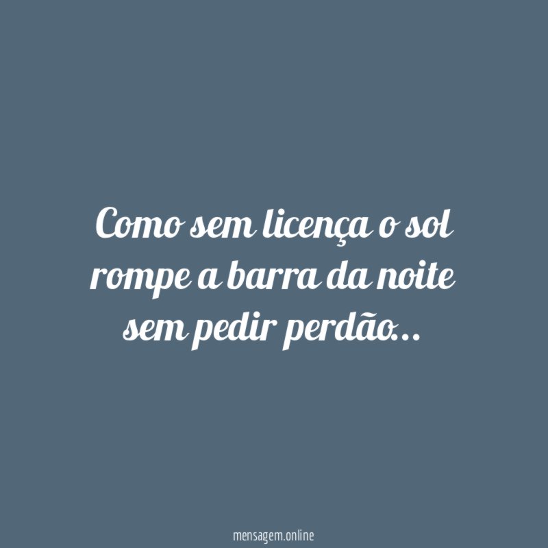 como sem licença o sol rompe a barra