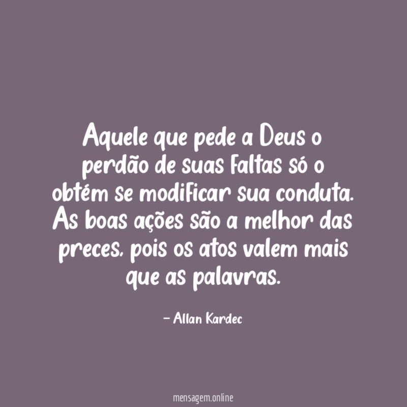 Aquele que pede a Deus o perdão de