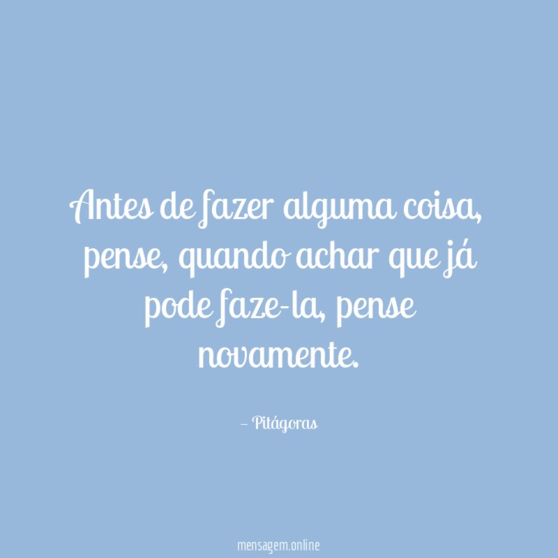 Antes de fazer alguma coisa