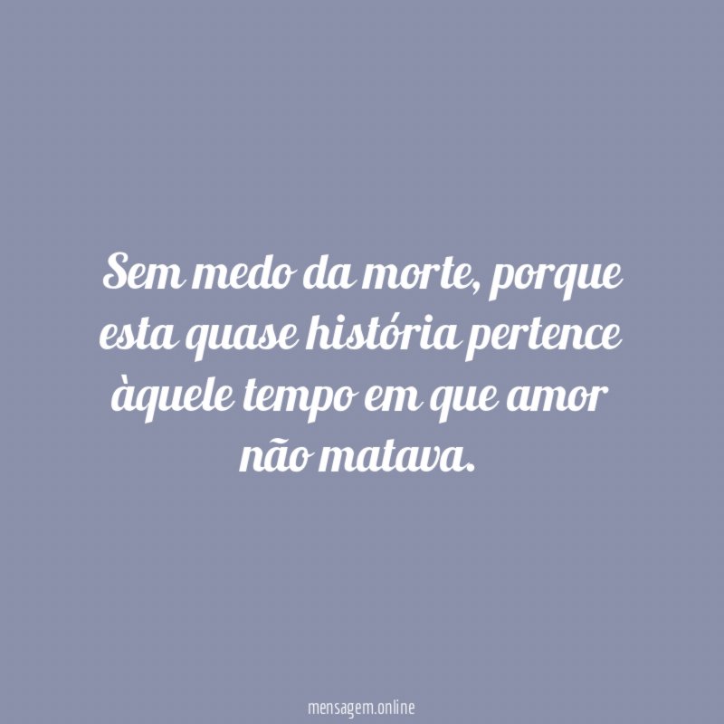 Sem medo da morte