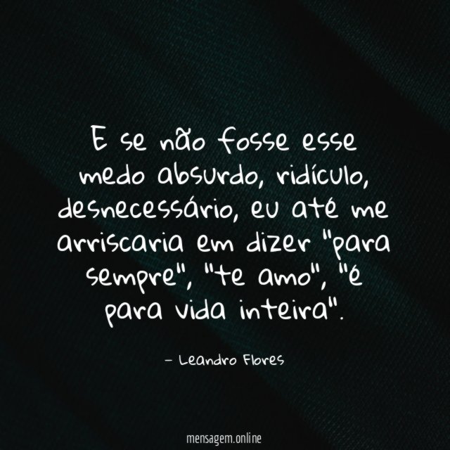 E se não fosse esse medo absurdo