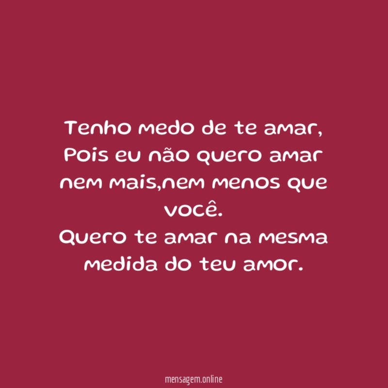 Tenho medo de te amar