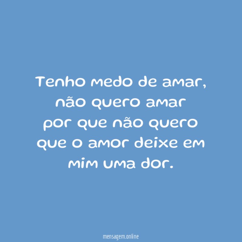 Tenho medo de amar