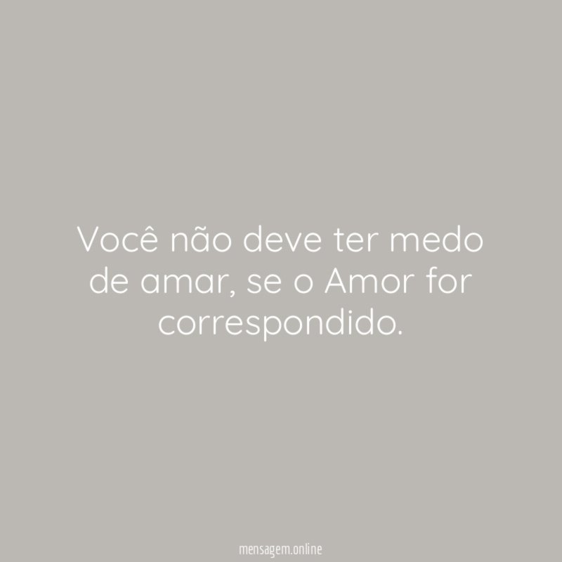 Você não deve ter medo de amar