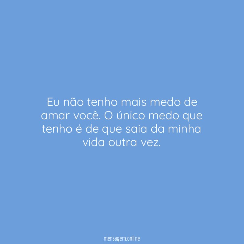 Eu não tenho mais medo de amar você