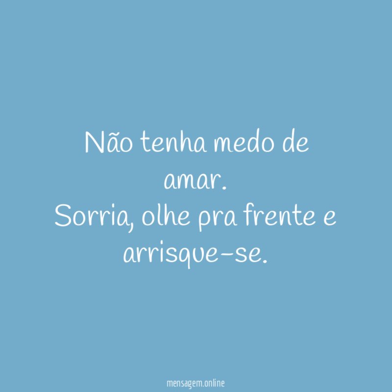 Não tenha medo de amar